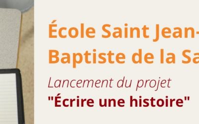 Projet "Ecrire une histoire" à l'école St Jean-Baptiste de La Salle, Montpellier